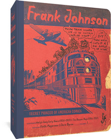 Frank Johnson, Secret Pioneer of American Comics Vol. 1 (Wally's Gang Early Years (1928-1949) and The Bowser Boys (1946-1950)) by Frank Johnson, Chris Byrne, Keith Mayerson, 9781683968993