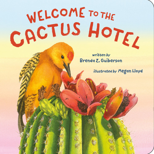 Welcome to the Cactus Hotel - 9781250889270 by Brenda Z. Guiberson, Megan Lloyd