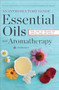 Essential Oils & Aromatherapy, An Introductory Guide (More Than 300 Recipes for Health, Home and Beauty) by Sonoma Press, 9780989558693