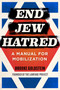 End Jew Hatred (A Manual for Mobilization) by Brooke Goldstein, 9781510778146