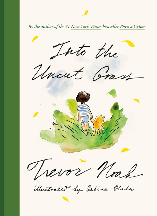 Into the Uncut Grass by Trevor Noah, Sabina Hahn, 9780593729960