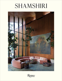 Shamshiri: Interiors by Pamela Shamshiri, Ramin Shamshiri, Mayer Rus, 9780847873258