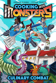 Cooking with Monsters (Book One): The Beginner's Guide to Culinary Combat by Jordan Alsaqa, Vivian Truong, Vivian Truong, Vivian Truong, Vivian Truong, 9781684059836