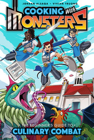 Cooking with Monsters (Book One): The Beginner's Guide to Culinary Combat by Jordan Alsaqa, Vivian Truong, Vivian Truong, Vivian Truong, Vivian Truong, 9781684059836