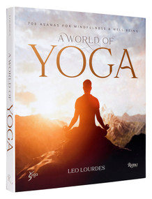 A World of Yoga (700 Asanas for Mindfulness and Well-Being) by Leo Lourdes, Yogasphere Global, 9780847872350