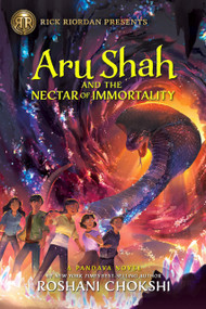 Rick Riordan Presents: Aru Shah and the Nectar of Immortality-A Pandava Novel Book  5 (Pandava Series) by Roshani Chokshi, 9781368074384
