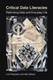 Critical Data Literacies (Rethinking Data and Everyday Life) by Luci Pangrazio, Neil Selwyn, 9780262546829