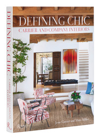 Defining Chic (Carrier and Company Interiors) by Jesse Carrier, Mara Miller, Judith Nasatir, 9780847873616