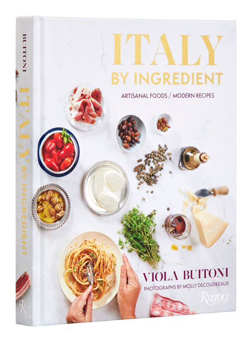 Italy by Ingredient (Artisanal Foods, Modern Recipes) by Viola Buitoni, Molly DeCoudreaux, 9780847873647
