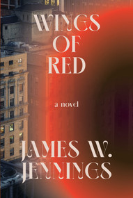 Wings of Red by James W. Jennings, 9781593767099