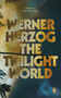 The Twilight World (A Novel) - 9780593490280 by Werner Herzog, Michael Hofmann