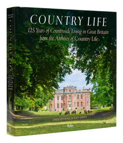 Country Life (125 Years of Countryside Living in Great Britain from the Archives of Country Life) by John Goodall, Kate Green, Mark Hedges, 9780847873159