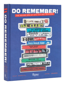 Do Remember! (The Golden Era of NYC Hip-Hop Mixtapes) by Evan Auerbach, Daniel Isenberg, 9780847872244