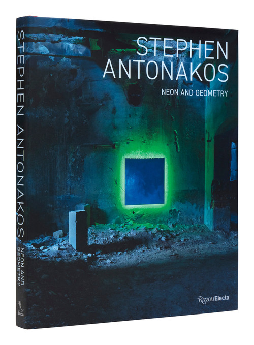 Stephen Antonakos (Neon and Geometry) by David Ebony, 9780847872978