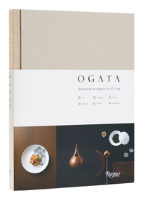 Ogata (Reinventing the Japanese Art of Living) by Shinichiro Ogata, Kei Osawa, Dennis Paphitis, 9780847873692