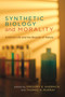 Synthetic Biology and Morality (Artificial Life and the Bounds of Nature) by Gregory E. Kaebnick, Thomas H. Murray, 9780262519595