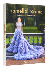 Pamella Roland (Dressing for the Spotlight) by Pamella Roland, Vanessa Williams, 9780847873173