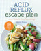 The Acid Reflux Escape Plan (Two Weeks to Heartburn Relief) by Sonoma Press, 9781942411154
