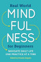 Real World Mindfulness for Beginners (Navigate Daily Life One Practice at a Time) by Brenda Salgado, 9781943451401