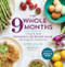 The Whole 9 Months (A Week-By-Week Pregnancy Nutrition Guide with Recipes for a Healthy Start) by Dana Angelo White, Jennifer Lang MD, Jessica Alba, 9781943451487