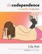 Decodependence (A Romantic Tragicomic) by Lila Ash, 9781797223322