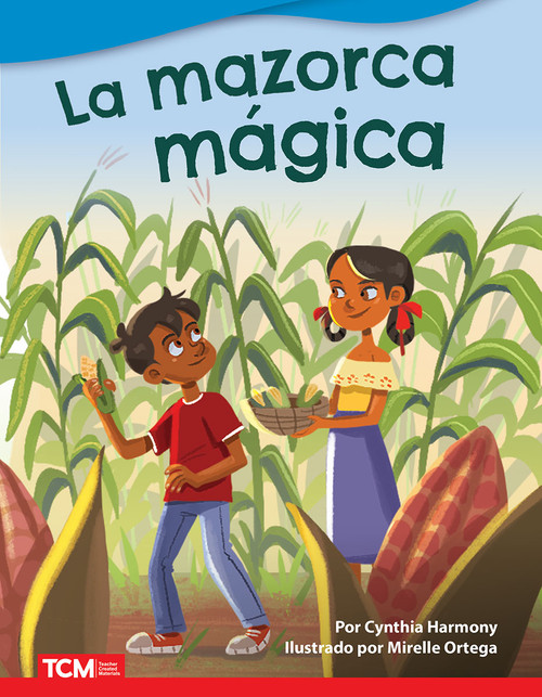 La mazorca mágica (Spanish Edition) by Cynthia Harmony, Mirelle Ortega, 9798765901571