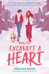 How to Excavate a Heart - 9780063078734 by Jake Maia Arlow