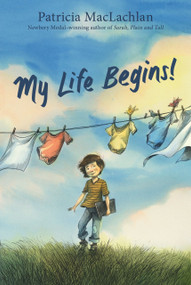My Life Begins! - 9780063116030 by Patricia MacLachlan