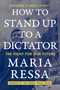 How to Stand Up to a Dictator (The Fight for Our Future) - 9780063257528 by Maria Ressa, 9780063257528