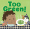 Too Green! by Sumana Seeboruth, Maribel Castells, 9781646869930
