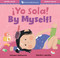 ¡Yo sola! / By Myself! (Bilingual Edition) by Sumana Seeboruth, Maribel Castells, 9781646869961
