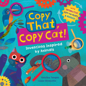 Copy That, Copy Cat! (Inventions Inspired by Animals) by Katrina Tangen, Giulia Orecchia, 9781646869992