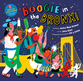 Boogie in the Bronx! by Jackie Azúa Kramer, Jana Glatt, Sol y Canto, 9798888590003