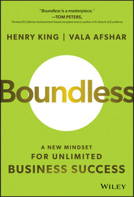 Boundless (A New Mindset for Unlimited Business Success) - 9781394171798 by Henry King, Vala Afshar