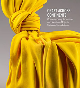 Craft Across Continents (Contemporary Japanese and Western Objects: The Lassiter / Ferraro Collection) by Annie Carlano, Joe Earle, Rebecca Elliot, 9781913875466