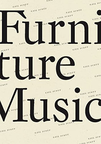 Furniture Music by Gail Scott, 9781950268863