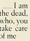 I Am The Dead, Who, You Take Care of Me by Anthony McCann, 9781950268887