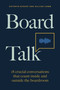 Board Talk (18 crucial conversations that count inside and outside the boardroom) by Kathryn Bishop, Gillian Camm, 9781788604147
