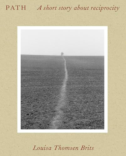 Path (A short story about reciprocity) by Louisa Thomsen Brits, 9781914168239