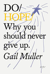 Do Hope (Why you should never give up.) by Gail Muller, 9781914168246