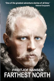 Farthest North (The Greatest Arctic Adventure Story) by Fridtjof Nansen, 9781783342457