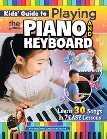 Kids' Guide to Playing the Piano and Keyboard (Learn 30 Songs in 7 Easy Lessons) by Emily Arrow, 9781641243360