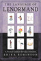 The Language of Lenormand (A Practical Guide for Everyday Divination) by Erika Robinson, Carrie  Paris, 9781578638055