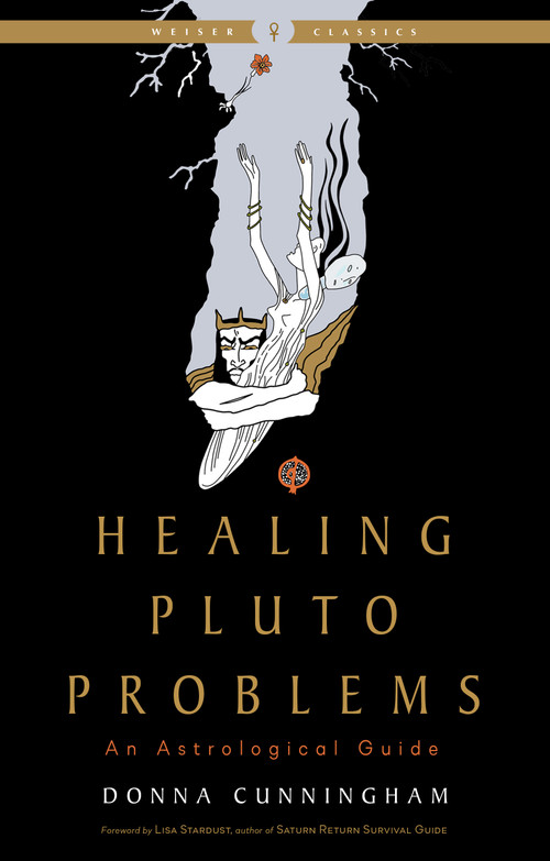 Healing Pluto Problems (An Astrological Guide) by Donna Cunningham, Lisa Stardust, 9781578638154