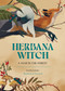 Herbana Witch (A Year in the Forest (Working with Herbs, Barks, Mushrooms, Roots, and Flowers)) by Cecilia Lattari, Alice Guidi, 9781590035399