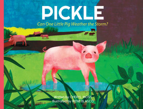 Pickle (Can One Little Pig Weather the Storm?) by Cheryl Moss, Irene Blasco, 9781590567128