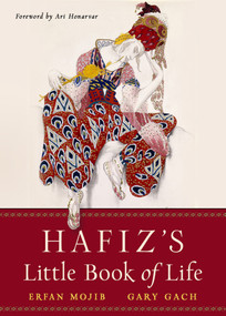 Hafiz's Little Book of Life by Hafiz, Erfan Mojib, Gary Gach, Ari Honarvar, 9781642970463