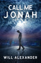 Call Me Jonah by Will Alexander, 9781950639205