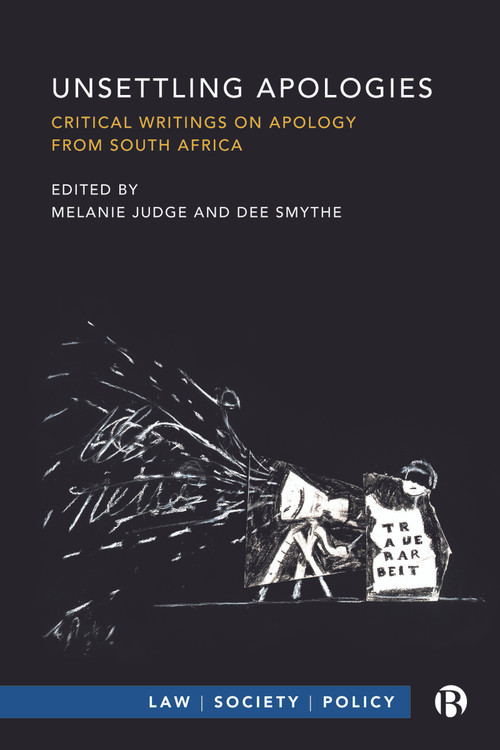 Unsettling Apologies (Critical Writings on Apology from South Africa) - 9781529227963 by Melanie Judge, Dee Smythe, 9781529227963
