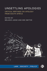 Unsettling Apologies (Critical Writings on Apology from South Africa) - 9781529227963 by Melanie Judge, Dee Smythe, 9781529227963
